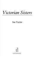 Cover of: Victorian sisters by Ina Taylor