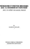 Cover of: Préfiguration et structure romanesque dans A la recherche du temps perdu: avec un inédit de Marcel Proust