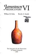 Cover of: Jamestown rediscovery VI by William M. Kelso