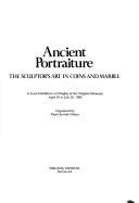 Cover of: Ancient portraiture: the sculptor's art in coins and marble : a loan exhibition on display at the Virginia Museum, April 29 to July 20, 1980