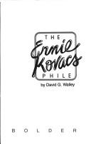 Cover of: The Ernie Kovacs Phile by David G. Walley