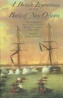 Cover of: A British Eyewitness At The Battle Of New Orleans: The Memoir Of Royal Navy Admiral Robert Aitchison,1808-1827