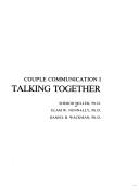 Cover of: Talking together by Sherod Miller, Elam W. Nunnally, Daniel B. Wackman.