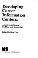 Cover of: Developing career information centers: a guide to collection building and counseling