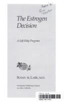 Cover of: The Estrogen Decision: A Self-Help Program (Women's Health)