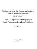 Cover of: The Petroglyphs in the Guianas and Adjacent Areas of Brazil and Venezuela: An Inventory  by C. N. Dubelaar