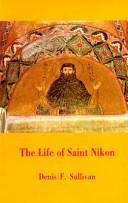 Cover of: The Life of Saint Nikon: Text, Translation, and Commentary (Archbishop Iakovos Library of Ecclesiastical and Historical)