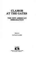 Cover of: Clamor at the Gates by Nathan Glazer