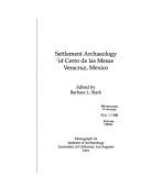 Settlement archaeology of Cerro de la Mesas, Veracruz, Mexico by Barbara L. Stark