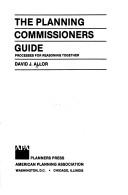 Cover of: The Planning Commissioner's Guide by David J. Allor