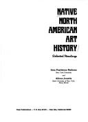 Cover of: Native North American art history: selected readings