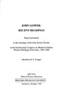 Cover of: John Gower, recent readings: papers presented at the meetings of the John Gower Society at the International Congress on Medieval Studies, Western Michigan University, 1983-1988