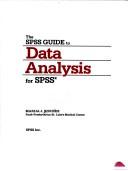 Cover of: The SPSS guide to data analysis for SPSS with additional instructions for SPSS/PC