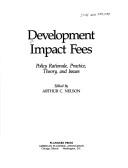 Cover of: Development impact fees: policy rationale, practice, theory, and issues