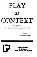 Cover of: Play as context: 1979 proceedings of the Association for the Anthropological Study of Play