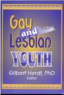 Cover of: Gay and Lesbian Youth (Journal of Homosexuality Series) (Journal of Homosexuality Series) by Gilbert H. Herdt