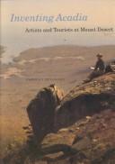 Cover of: Inventing Acadia: Artists and Tourists at Mount Desert