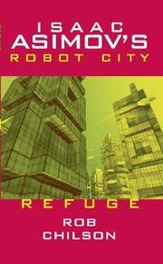 Cover of: Isaac Asimov's Robot City: Book 5: Refuge (Isaac Asimov's Robot City)