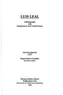 Cover of: Luis Leal: a bibliography with interpretive and critical essays