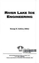 Cover of: River and lake ice engineering