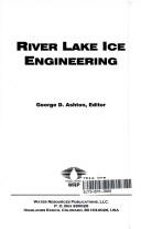Cover of: River Lake Ice Engineering