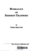 Cover of: Hydraulics of Sediment Transport by Walter Hans Graf