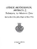 Chinese archaeological abstracts by Albert E. Dien, Jeffrey K. Riegel