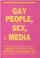 Cover of: Gay people, sex, and the media