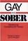 Cover of: Gay and sober