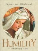 Cover of: Humility | Dietrich Von Hildebrand