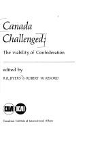 Cover of: Canada challenged: the viability of Confederation