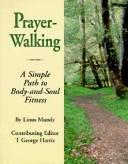Prayer-walking by Linus Mundy
