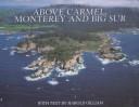 Above Carmel, Monterey and Big Sur by Harold Gilliam