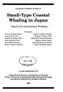 Cover of: Small-type coastal whaling in Japan: report of an international workshop