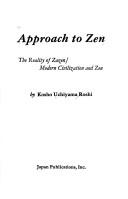 Cover of: Approach to Zen: the reality of Zazen/Modern civilization and Zen.