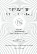 Cover of: E-Prime III! by edited by D. David Bourland Jr., Paul Dennithorne Johnston ; foreword by Karen Cruey.