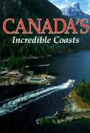 Cover of: Canada's incredible coasts