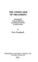 Cover of: The Other Side of Organizing: Resolving the Personal Dilemmas and Political Demands of Daily Practical