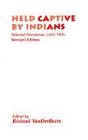Cover of: Held captive by Indians: selected narratives, 1642-1836