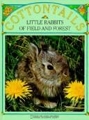 Cover of: Cottontails: little rabbits of field and forest