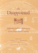 Cover of: The Disappointed: Millerism and Millenarianism in the nineteenth century