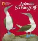 Cover of: Animals Showing Off by National Geographic Society