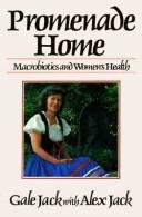 Cover of: Promenade home: macrobiotics and women's health