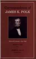 Correspondence of James K. Polk by James K. Polk, Wayne Cutler, Robert G. Hall