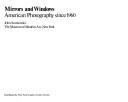 Cover of: Mirrors and Windows: American Photography Since 1960. Catalog of Exhibition Held Museum of Modern Art, July 26-October 2, 1978