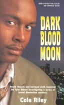 Cover of: Dark Blood Moon | Cole Riley