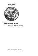 Cover of: The new inflation: causes, effects, cures