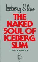 Cover of: The naked soul of Iceberg Slim by Beck, Robert