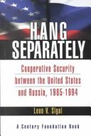 Cover of: Hang separately: cooperative security between the United States and Russia, 1985-1994