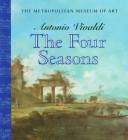 Cover of: Antonio Vivaldi, The four seasons by [concept by Richard Kapp ; translation of the sonnets from the Italian by Douglas and Maura Biow].